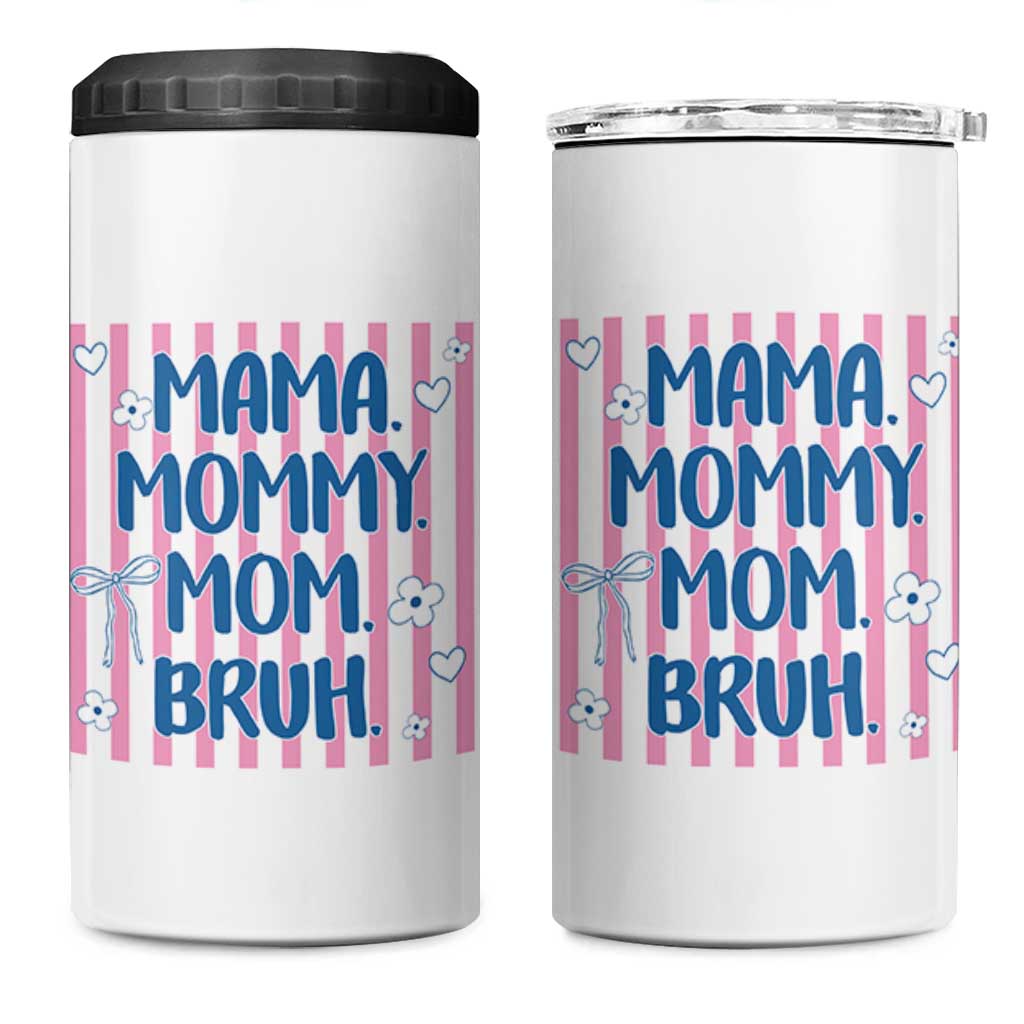 Mama Mommy Mom Bruh 4 in 1 Can Cooler Tumbler Funny Mom Life
