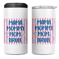 Mama Mommy Mom Bruh 4 in 1 Can Cooler Tumbler Funny Mom Life