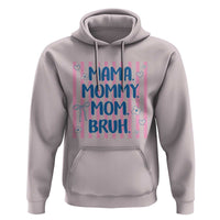 Mama Mommy Mom Bruh Hoodie Funny Mom Life