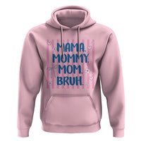 Mama Mommy Mom Bruh Hoodie Funny Mom Life