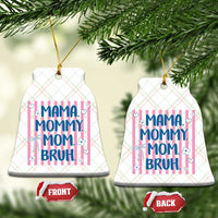 Mama Mommy Mom Bruh Ceramic Ornament Funny Mom Life