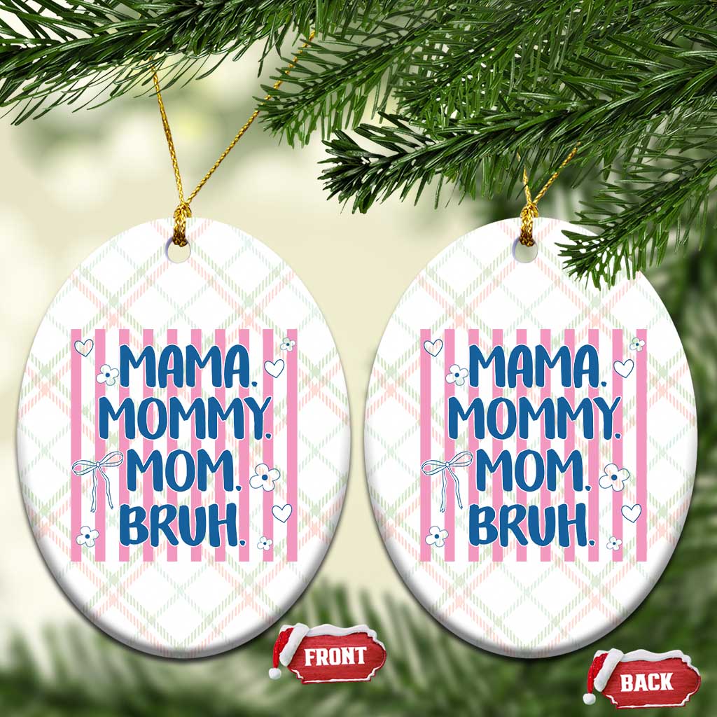 Mama Mommy Mom Bruh Ceramic Ornament Funny Mom Life
