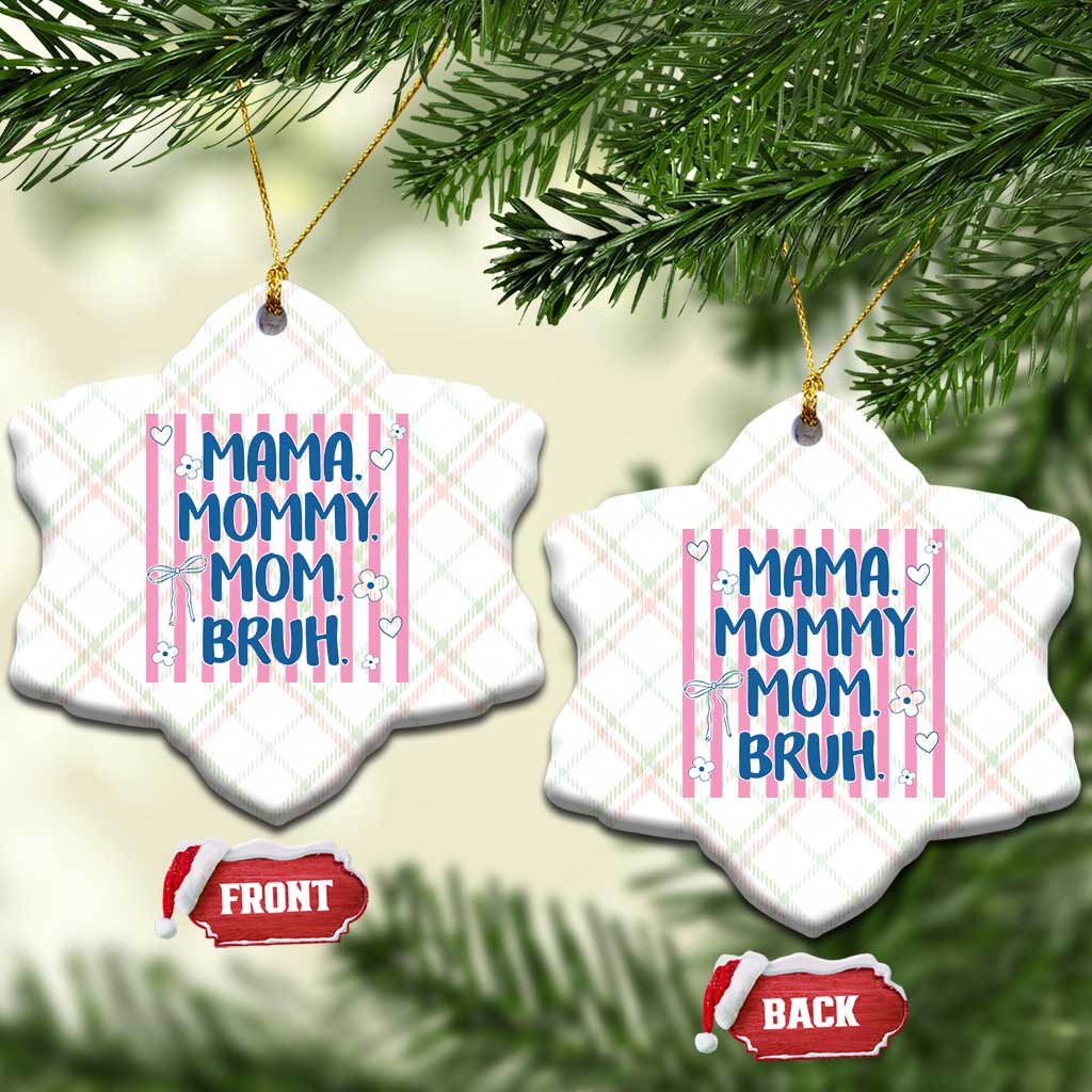 Mama Mommy Mom Bruh Ceramic Ornament Funny Mom Life