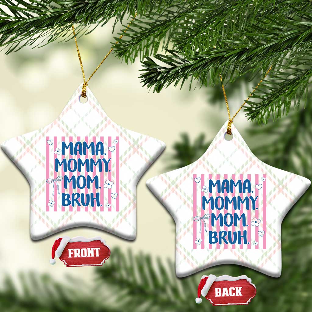 Mama Mommy Mom Bruh Ceramic Ornament Funny Mom Life