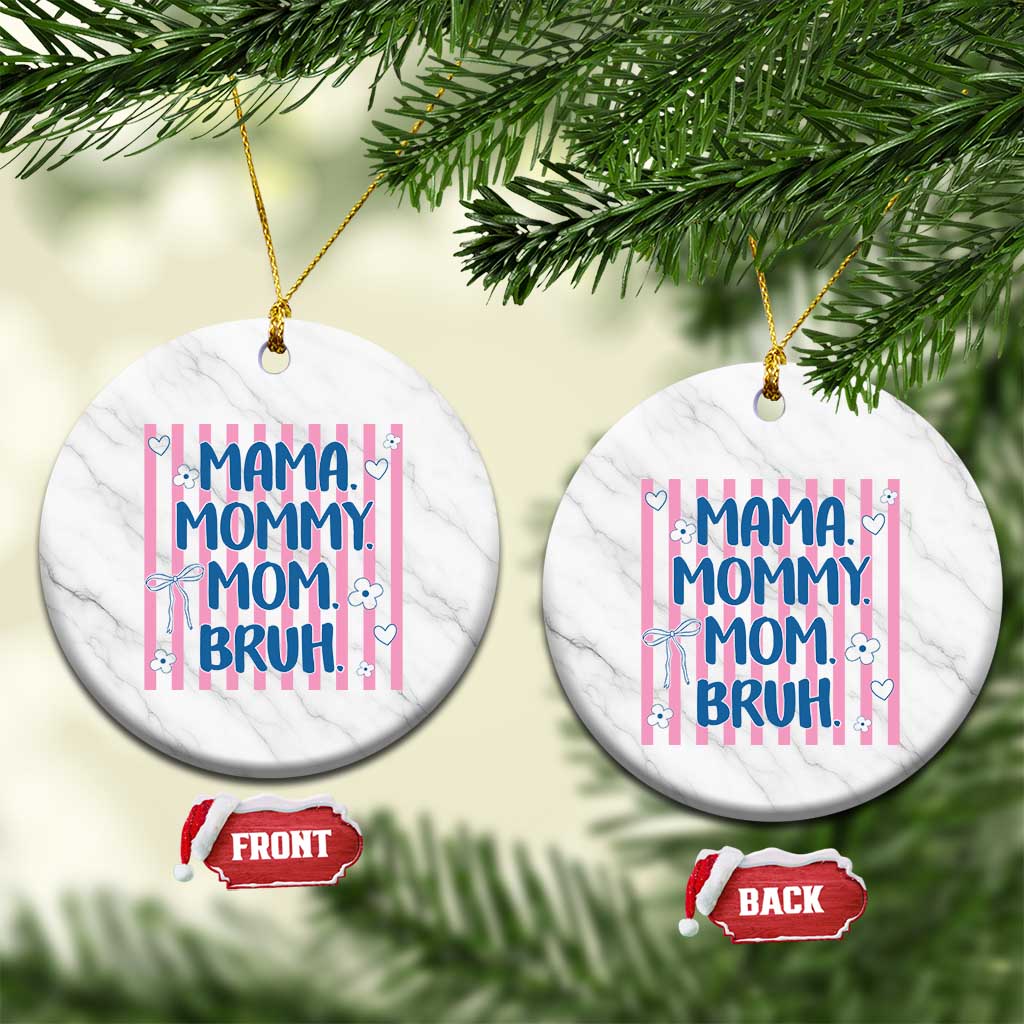 Mama Mommy Mom Bruh Ceramic Ornament Funny Mom Life