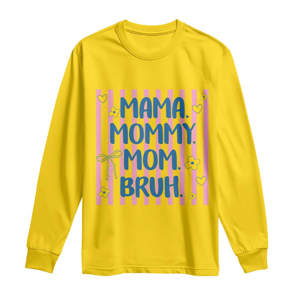 Mama Mommy Mom Bruh Long Sleeve Shirt Funny Mom Life