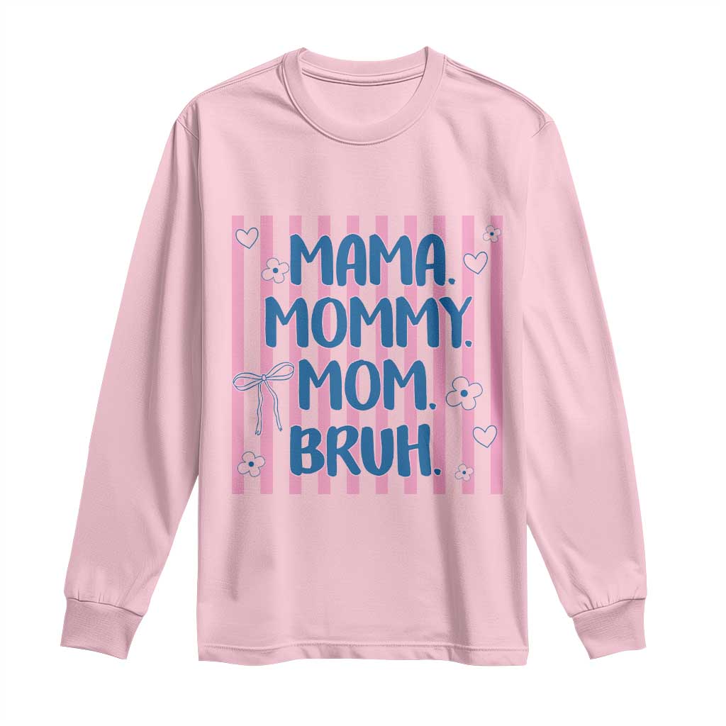 Mama Mommy Mom Bruh Long Sleeve Shirt Funny Mom Life