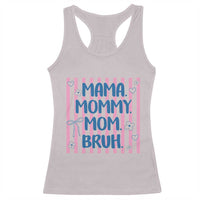 Mama Mommy Mom Bruh Racerback Tank Top Funny Mom Life