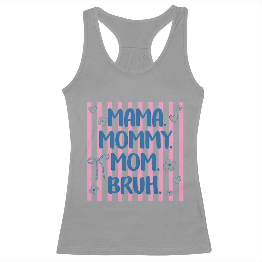 Mama Mommy Mom Bruh Racerback Tank Top Funny Mom Life