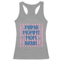 Mama Mommy Mom Bruh Racerback Tank Top Funny Mom Life