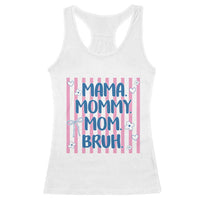 Mama Mommy Mom Bruh Racerback Tank Top Funny Mom Life