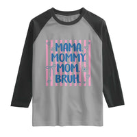Mama Mommy Mom Bruh Raglan Shirt Funny Mom Life