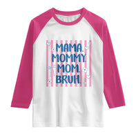 Mama Mommy Mom Bruh Raglan Shirt Funny Mom Life