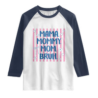 Mama Mommy Mom Bruh Raglan Shirt Funny Mom Life