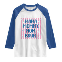 Mama Mommy Mom Bruh Raglan Shirt Funny Mom Life