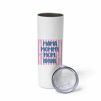 Mama Mommy Mom Bruh Skinny Tumbler Funny Mom Life