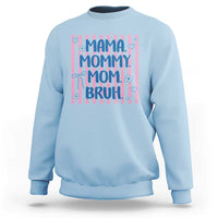 Mama Mommy Mom Bruh Sweatshirt Funny Mom Life
