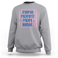Mama Mommy Mom Bruh Sweatshirt Funny Mom Life