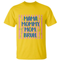 Mama Mommy Mom Bruh T Shirt Funny Mom Life