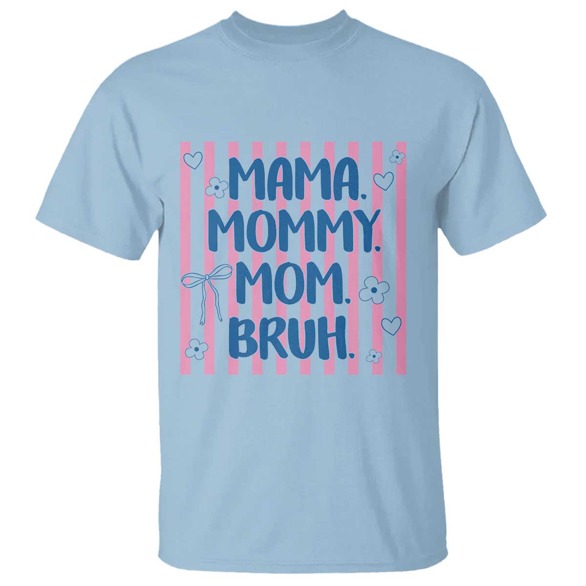 Mama Mommy Mom Bruh T Shirt Funny Mom Life