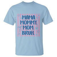 Mama Mommy Mom Bruh T Shirt Funny Mom Life