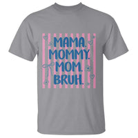 Mama Mommy Mom Bruh T Shirt Funny Mom Life