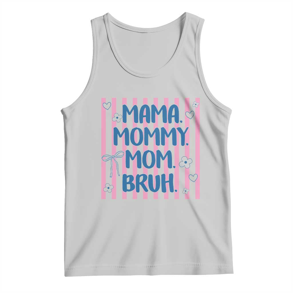 Mama Mommy Mom Bruh Tank Top Funny Mom Life