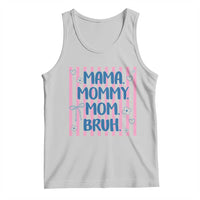 Mama Mommy Mom Bruh Tank Top Funny Mom Life