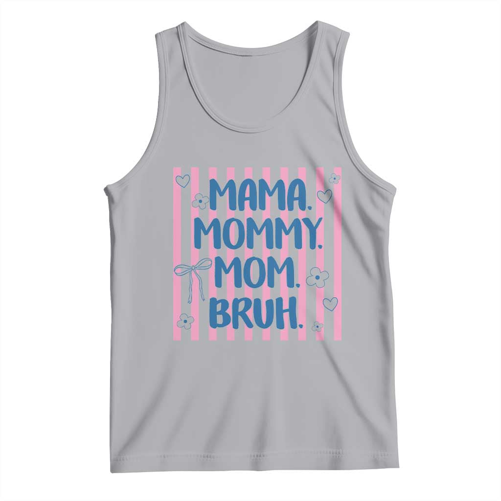 Mama Mommy Mom Bruh Tank Top Funny Mom Life