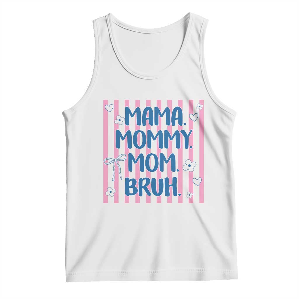 Mama Mommy Mom Bruh Tank Top Funny Mom Life