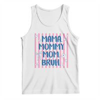 Mama Mommy Mom Bruh Tank Top Funny Mom Life