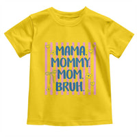 Mama Mommy Mom Bruh Toddler T Shirt Funny Mom Life