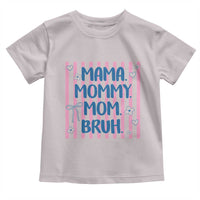 Mama Mommy Mom Bruh Toddler T Shirt Funny Mom Life