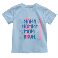 Mama Mommy Mom Bruh Toddler T Shirt Funny Mom Life