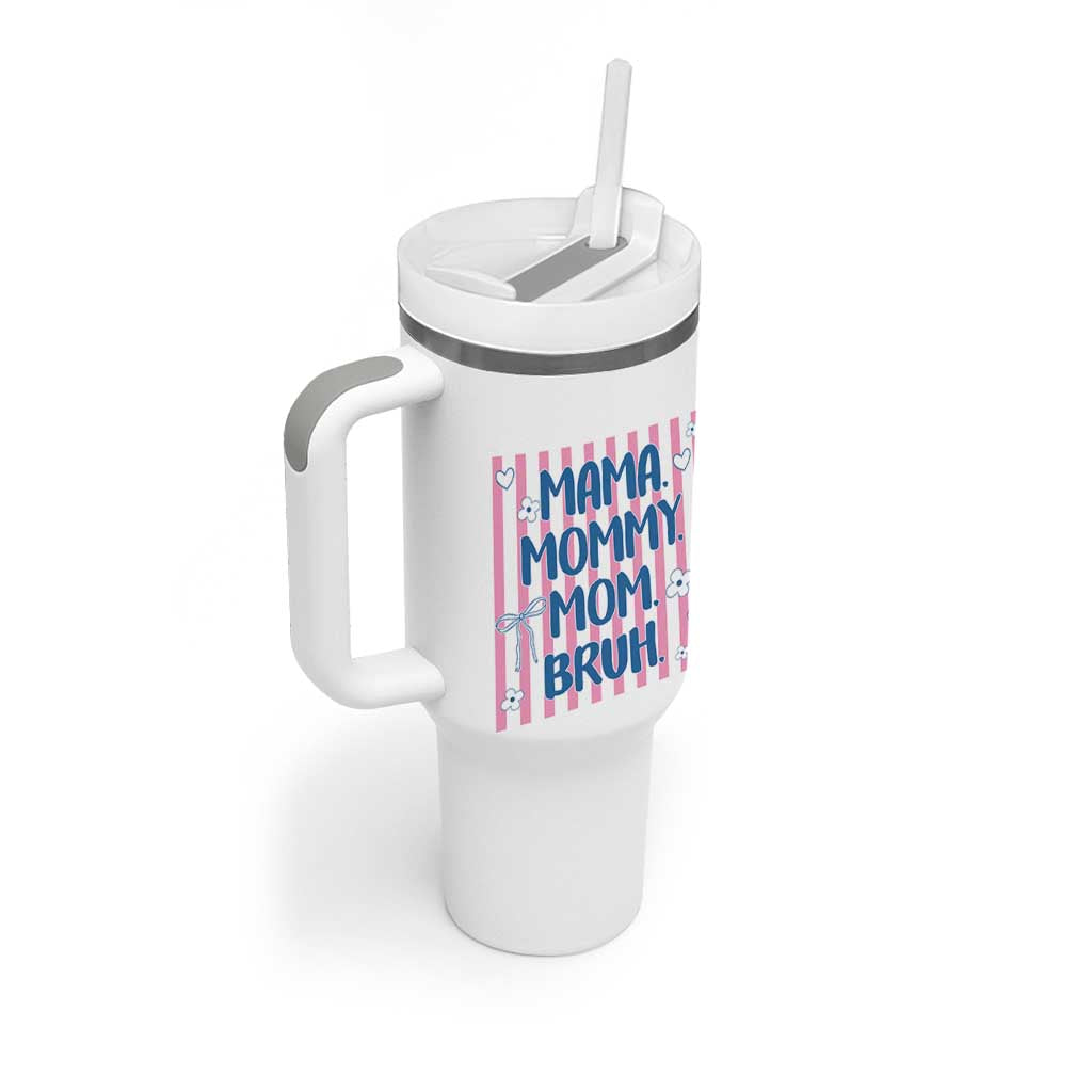 Mama Mommy Mom Bruh Tumbler With Handle Funny Mom Life