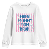 Mama Mommy Mom Bruh Youth Sweatshirt Funny Mom Life