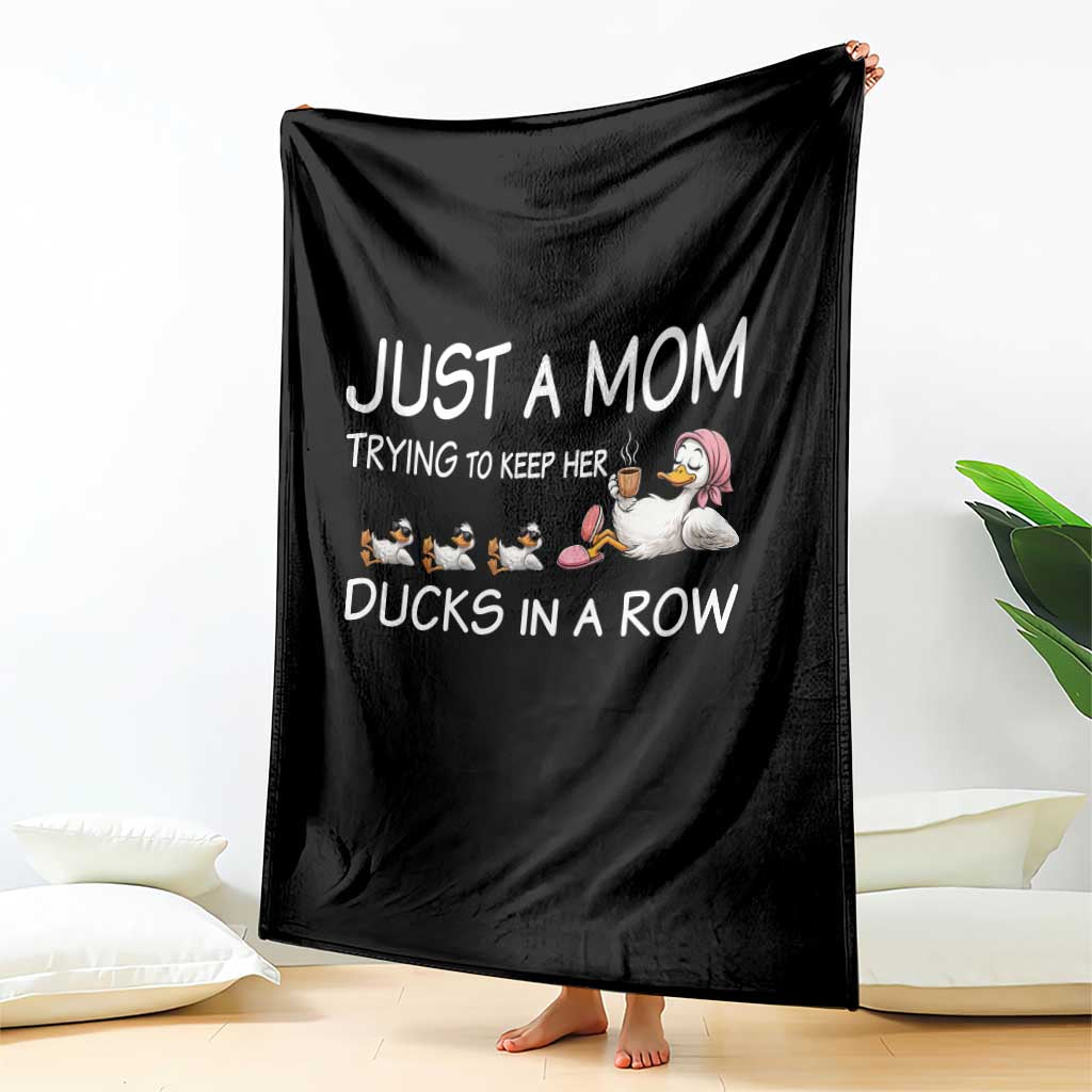 Funny Duck Mom Throw Blanket Just A Mom Trying To Keep Her Ducks In A Row