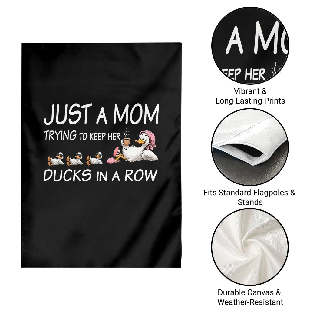 Funny Duck Mom Garden Flag Just A Mom Trying To Keep Her Ducks In A Row