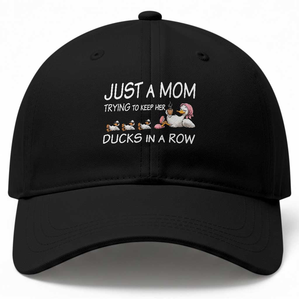 Funny Duck Mom Baseball Cap Just A Mom Trying To Keep Her Ducks In A Row