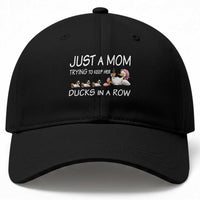 Funny Duck Mom Baseball Cap Just A Mom Trying To Keep Her Ducks In A Row