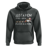 Funny Duck Mom Hoodie Just A Mom Trying To Keep Her Ducks In A Row