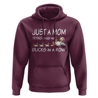 Funny Duck Mom Hoodie Just A Mom Trying To Keep Her Ducks In A Row