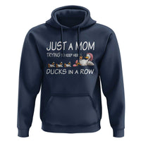 Funny Duck Mom Hoodie Just A Mom Trying To Keep Her Ducks In A Row
