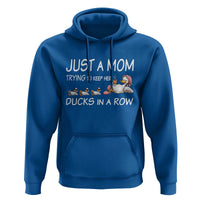 Funny Duck Mom Hoodie Just A Mom Trying To Keep Her Ducks In A Row