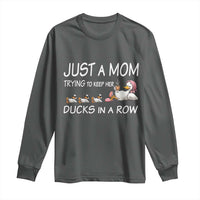 Funny Duck Mom Long Sleeve Shirt Just A Mom Trying To Keep Her Ducks In A Row