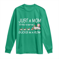 Funny Duck Mom Long Sleeve Shirt Just A Mom Trying To Keep Her Ducks In A Row