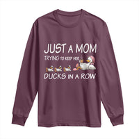 Funny Duck Mom Long Sleeve Shirt Just A Mom Trying To Keep Her Ducks In A Row