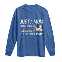 Funny Duck Mom Long Sleeve Shirt Just A Mom Trying To Keep Her Ducks In A Row