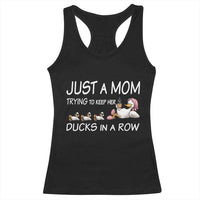Funny Duck Mom Racerback Tank Top Just A Mom Trying To Keep Her Ducks In A Row