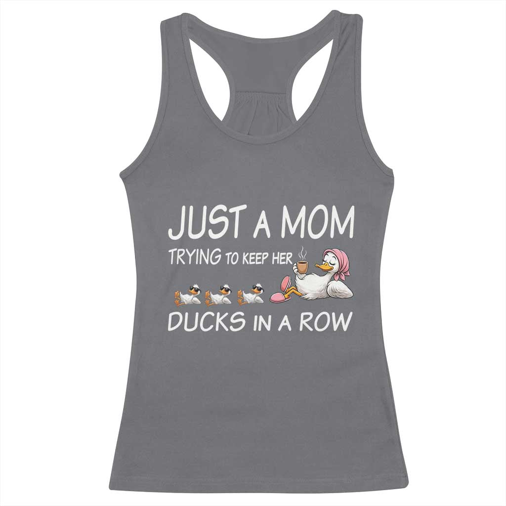 Funny Duck Mom Racerback Tank Top Just A Mom Trying To Keep Her Ducks In A Row